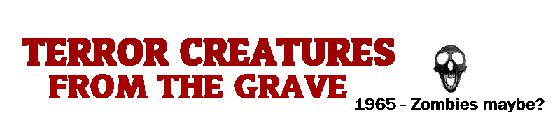 Terror Creatures from the Grave (1965)